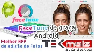 Como instalar Facetune graça e como usar o Melhor app de fotos Android