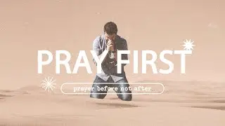 Pray first | Kenney Linhart | Highpoint