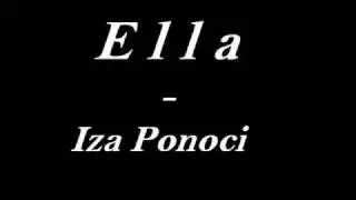 Ella - Iza Ponoci   █▬█ █ ▀█▀