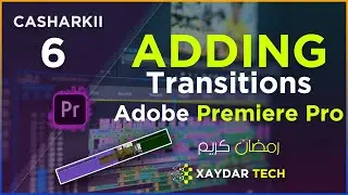 ADOBE PREMIERE PRO  CASHARKA 6AAD ( SIDEE UGU SOO DARAYSAA TRANSITIONS ADOBE PREMIERE PRO)