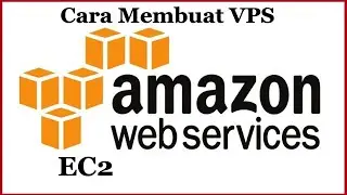 Cara Membuat VPS Di Amazon Web Service EC2