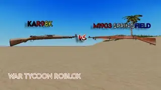 KAR98K vs M1903 Springfield in War Tycoon