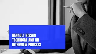 Renault Nissan Technical and HR Interview Process ,Salary Details
