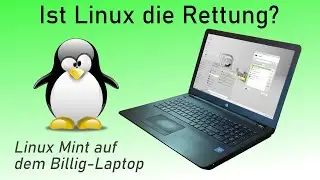 Linux Mint auf dem Budget-Notebook - Ist Linux die Rettung für den Billig-Laptop?