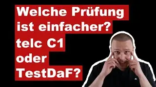 Which exam is easier: telc Deutsch C1 Hochschule or TestDaF?