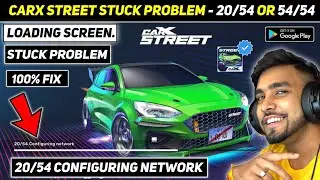 CARX STREET LOADING PROBLEM | CARX STREET STUCK ON 20/54, 54/54 | NETWORK CONFIGURING PROBLEM