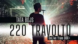Tata Bojs - 220 Travoltů (OnLive from DOX+)