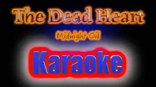 The Dead Heart (Karaoke) Midnight Oil
