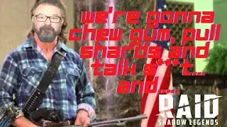 Raid Shadow Legends:  Here To Pull Shards and Chew Gum....
