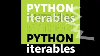 Python iterables deep dive 