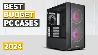 Best Budget PC Cases 2024 - Top 5 Best Budget PC Cases 2024