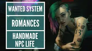 Cyberpunk 2077 New Info: The Wanted System - Romance - NPC Life!