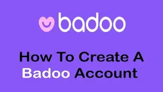 How To Create A Badoo Account (2022) | Badoo App Account Sign Up
