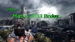 STREAM Metro 2033 Last Light