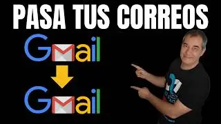 Cómo pasar Correos de una Cuenta de Gmail a Otra | Tutorial Paso a Paso
