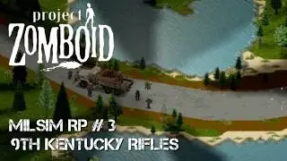 Project Zomboid Milsim Roleplay Ep. 3: 9th Kentucky Rifles Training and Patrol to Clear Lake Ivy