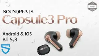 SoundPEATS Capsule3 Pro - Bluetooth V5.3 & ANC Headphones - SoundPEATS App - Android & iOS -Unboxing