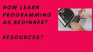 how learn programming as beginner ||