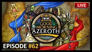 Good Morning Azeroth #62: GMA IS BACK! State of TBC, Classic Fresh Season of Mastery and more!