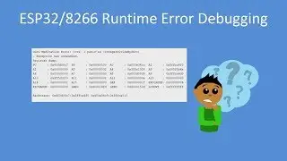 Tech Note 098 - ESP32/8266 Runtime Error Debugging