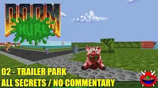 Doom H.U.R.L.: Slob Zone 3D Remade V2 - 02 Trailer Park - All Secrets No Commentary