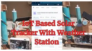 IoT Based Solar Tracker With Weather Station Using Arduino, ESP8266 and Zafron