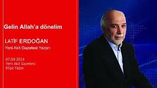 Yeni Akit - Latif Erdoğan: Gelin Allah’a dönelim