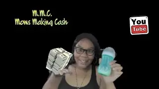 M.M.C. Mom' Making Cash 💵 Pt. 1