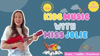 20 Minutes Kids Music Class | Songs For Preschool And Toddlers | With Miss Jolie