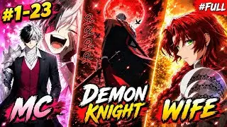 (1-23) He Got Trapped Inside a Game as a Demon Knight! 😱 | Full Manga Explained Hindi