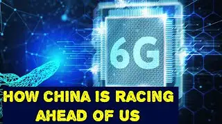The 6G Revolution: How China is Racing Ahead of the U.S| chip |semiconductor |Huawei