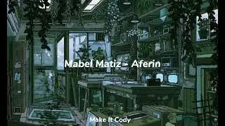 mabel matiz - aferin (speed up)