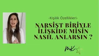 Narsist biriyle ilişkide misin nasıl anlarsın? Anlayınca ne yapmalısın ?