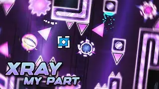 My part in "X-RAY" by GDSkele & more | Geometry Dash 2.11