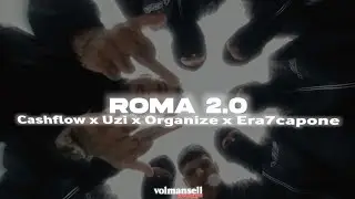 ROMA 2.0 (Cashflow & Uzi & Organize x Era7capone) 