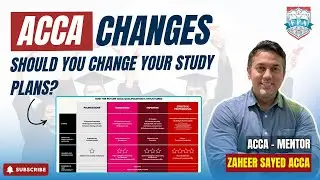 ACCA Big Changes Explained | ACCA New Syllabus, Fewer Papers, Modules | Zaheer Sayed ACCA