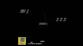 Eve. Let Me Blow Yaaa Mind (IVANN Reflip)