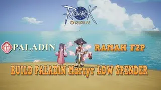 BUILD PALADIN MARTYR LOW SPANDER RAMAH F2P - Ragnarok Origin Global