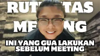 INI YANG GUA LAKUKAN SEBELUM MEEETING... | #AWKVLOG