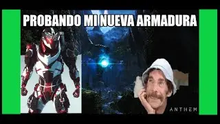 Probando New armor ANTHEM 2.0