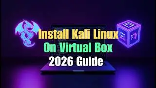 How to install Kali Linux on VirtualBox | Complete Guide 2026 | Ethical Hacking