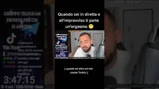 Quando sei in diretta e all'improvviso ti parte un orgasmo 😁