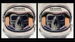 KID KASINO - LOVIN BUG ITCH