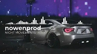 nowenprod - NIGHT MOVEMENTS (chill phonk)
