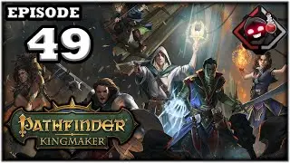 Mukluk Plays Pathfinder: Kingmaker Part 49