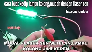 TUTORIAL MUDAH MEMBUAT KEDIP LAMPU KOLONG MENGGUNAKAN FLASER SEN SETELAN ll cara mudah