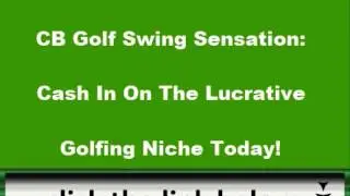 [CB Affiliate Dimesale] CB Golf Swing Sensation: Cash In On The Lucrative Golfing Niche Today!