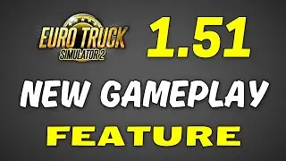 NEW Gameplay Feature in Update 1.51 for ETS2 & ATS
