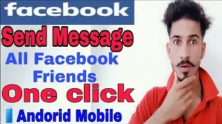 How To Send Message to All Facebook Friends In One Click Andorid