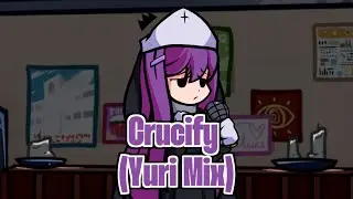 【Friday Night Funkin'】【Doki Doki Takeover Plus!】Crucify (Yuri Mix)【FNF】